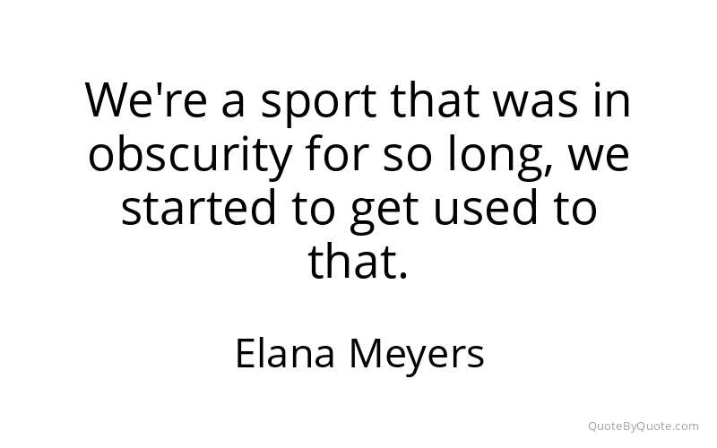 Preview image for this quote by Elana Meyers