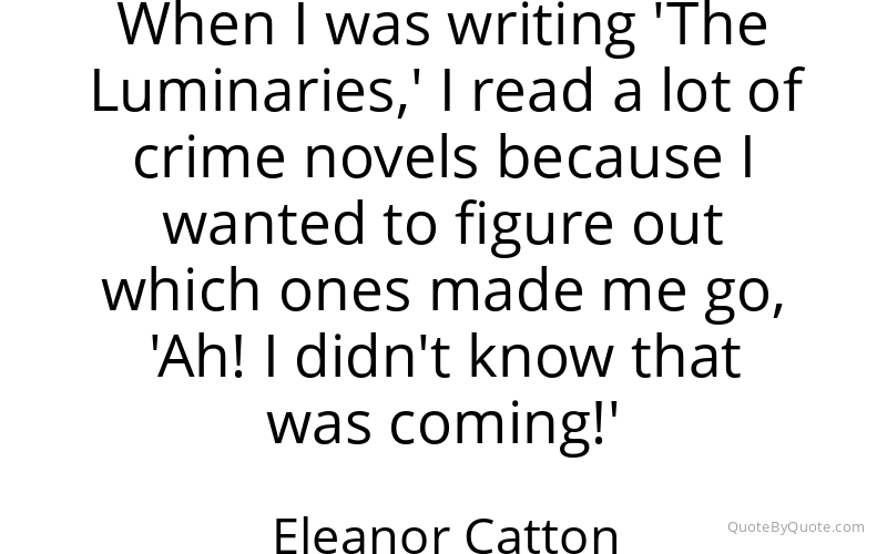 Preview image for this quote by Eleanor Catton