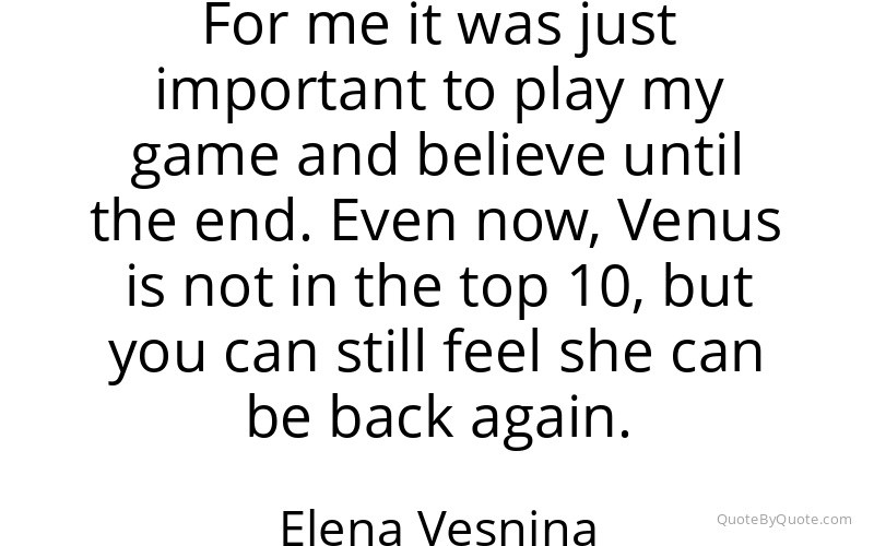 Preview image for this quote by Elena Vesnina