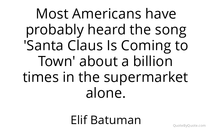 Preview image for this quote by Elif Batuman
