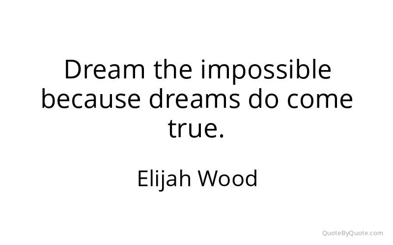 Preview image for this quote by Elijah Wood