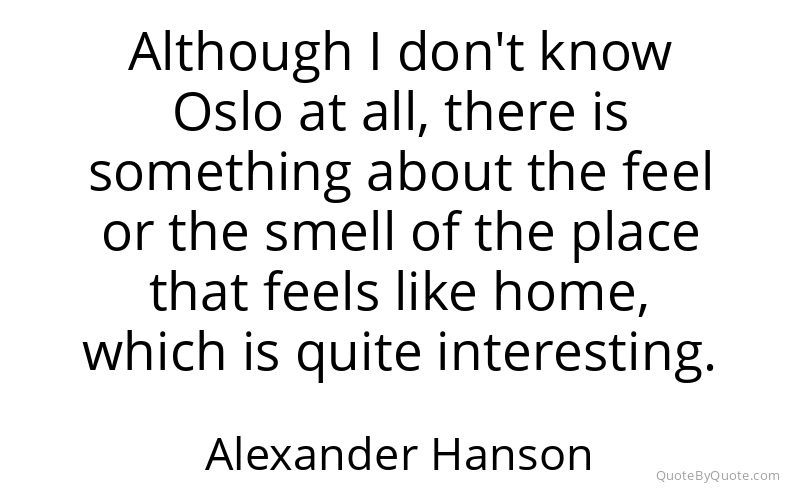 Preview image for this quote by Alexander Hanson