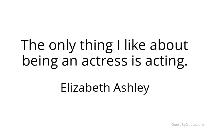 Preview image for this quote by Elizabeth Ashley