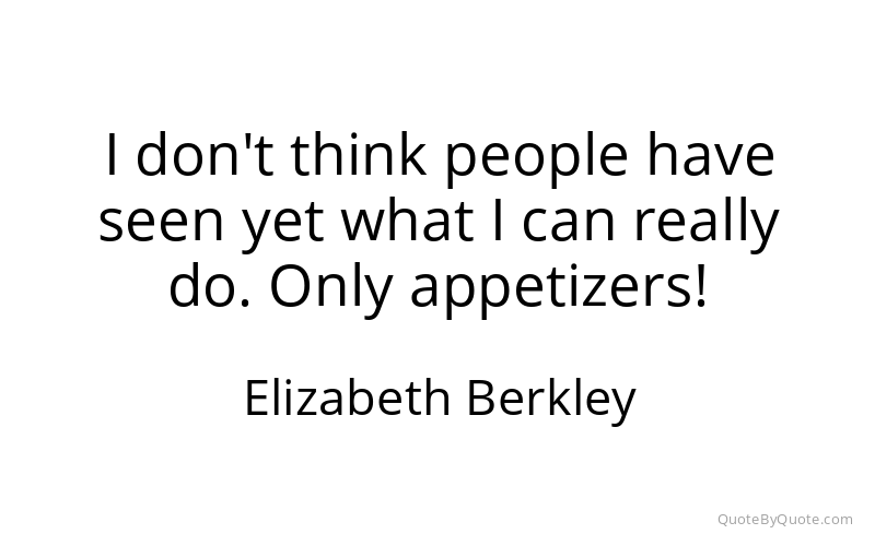 Preview image for this quote by Elizabeth Berkley