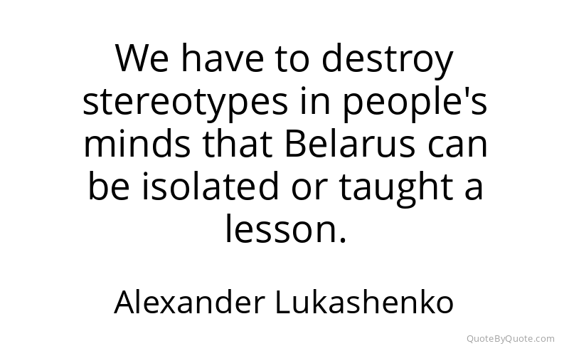 Preview image for this quote by Alexander Lukashenko