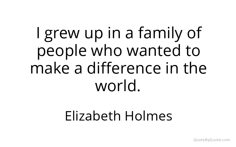 Preview image for this quote by Elizabeth Holmes