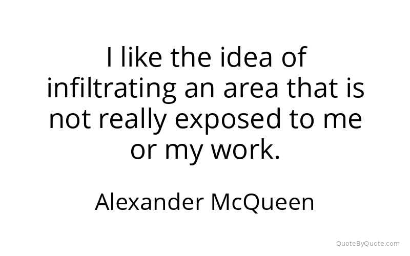Preview image for this quote by Alexander McQueen