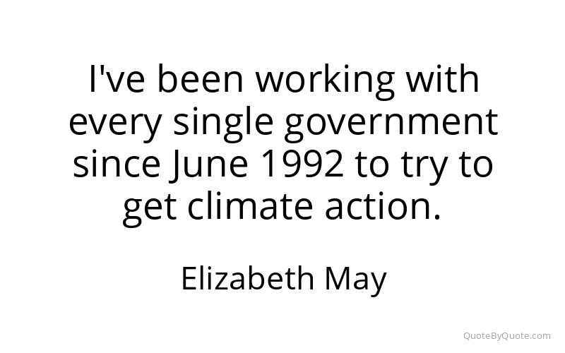 Preview image for this quote by Elizabeth May