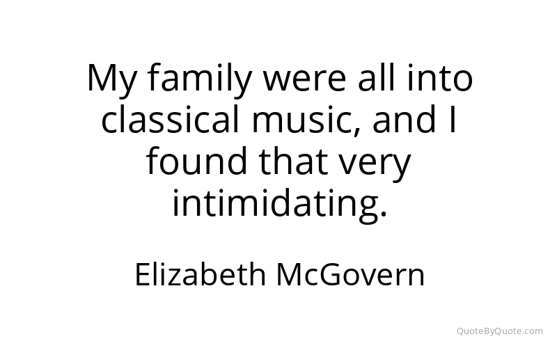 Preview image for this quote by Elizabeth McGovern