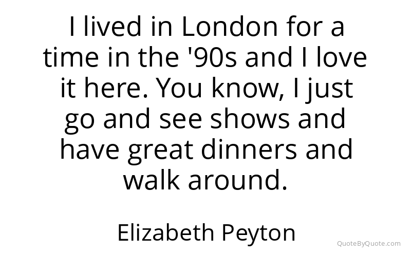 Preview image for this quote by Elizabeth Peyton