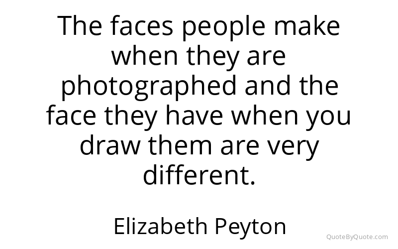 Preview image for this quote by Elizabeth Peyton