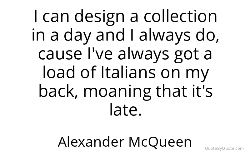 Preview image for this quote by Alexander McQueen