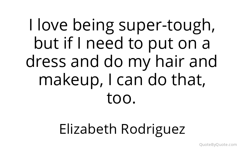 Preview image for this quote by Elizabeth Rodriguez