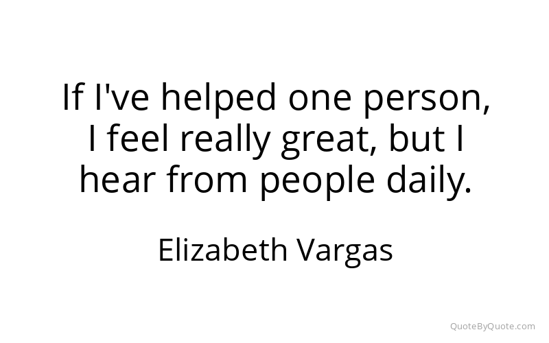 Preview image for this quote by Elizabeth Vargas