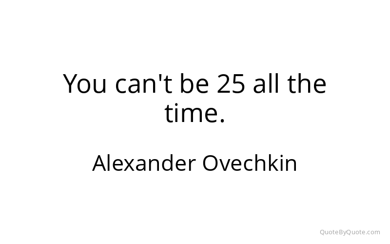 Preview image for this quote by Alexander Ovechkin