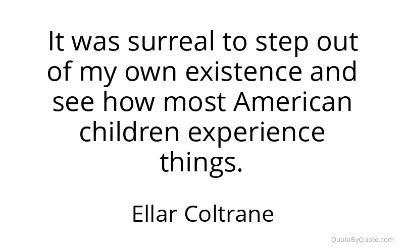 Preview image for this quote by Ellar Coltrane