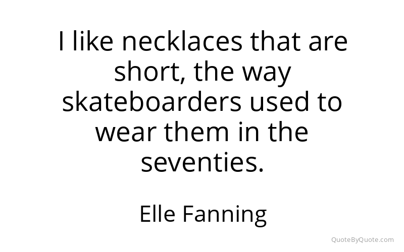 Preview image for this quote by Elle Fanning