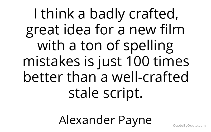 Preview image for this quote by Alexander Payne