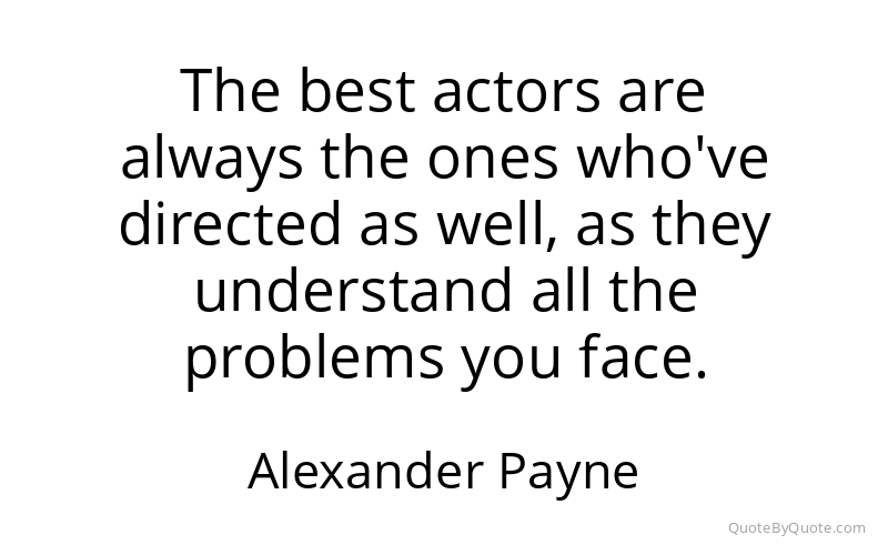Preview image for this quote by Alexander Payne
