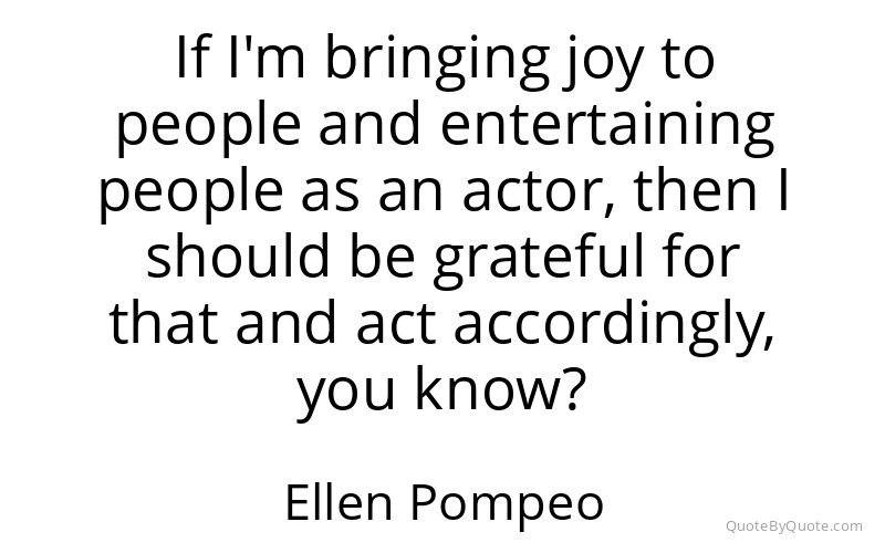 Preview image for this quote by Ellen Pompeo