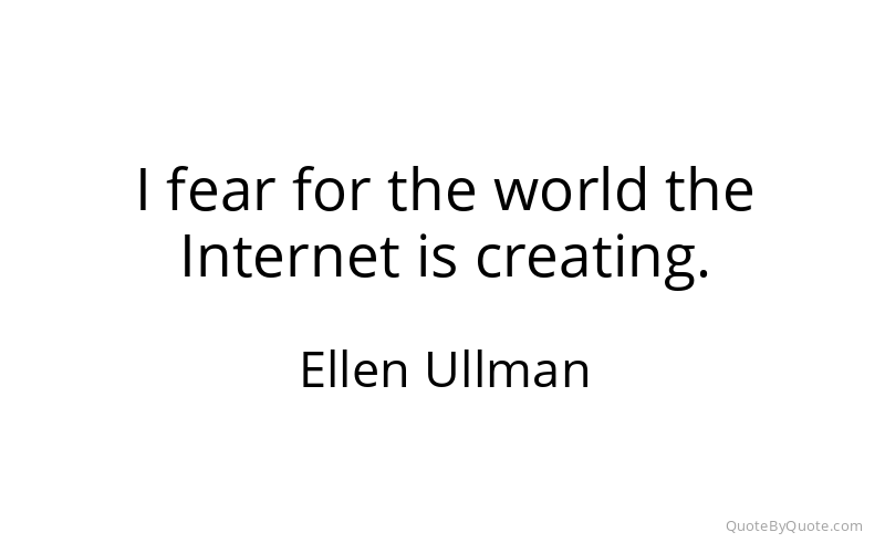 Preview image for this quote by Ellen Ullman