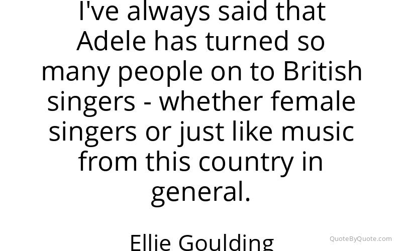 Preview image for this quote by Ellie Goulding