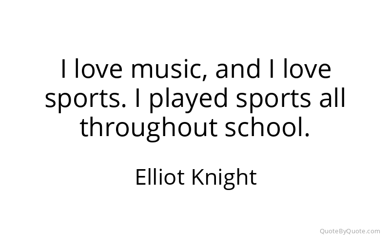 Preview image for this quote by Elliot Knight
