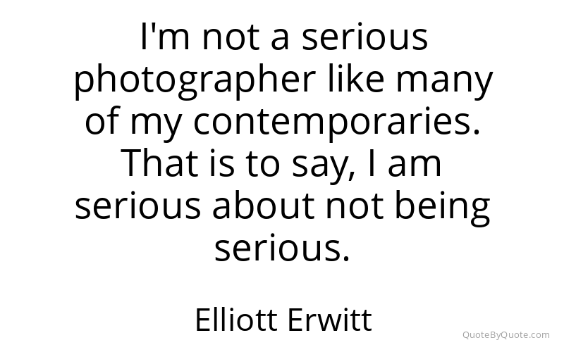 Preview image for this quote by Elliott Erwitt