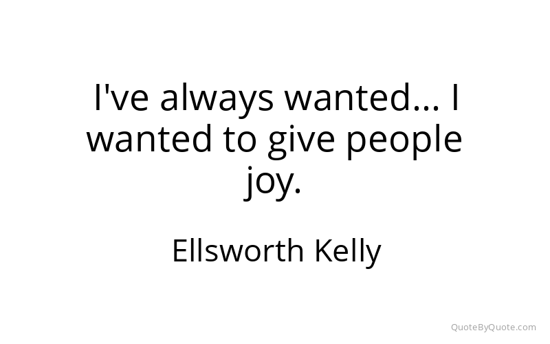 Preview image for this quote by Ellsworth Kelly