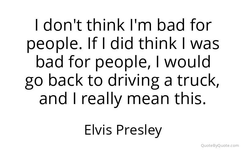 Preview image for this quote by Elvis Presley