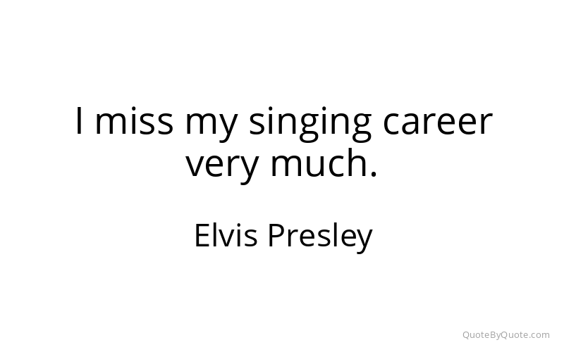 Preview image for this quote by Elvis Presley