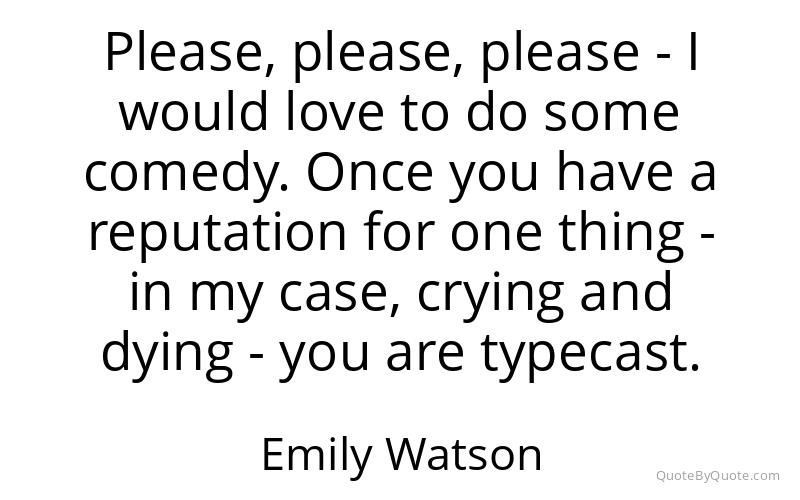 Preview image for this quote by Emily Watson