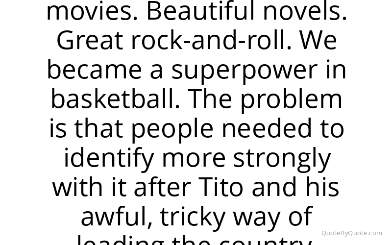 Preview image for this quote by Emir Kusturica