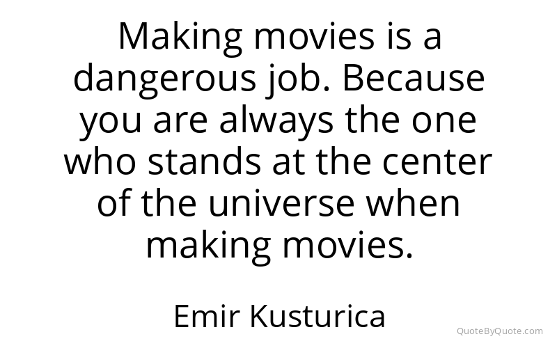 Preview image for this quote by Emir Kusturica