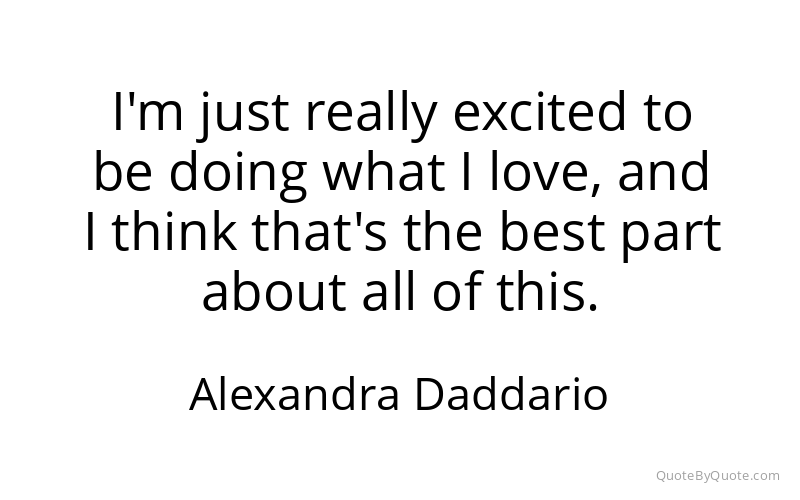 Preview image for this quote by Alexandra Daddario