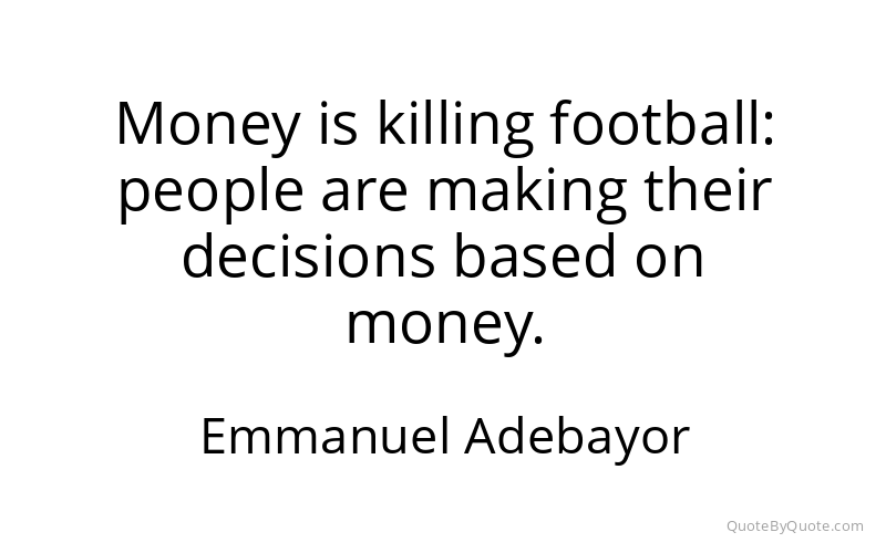 Preview image for this quote by Emmanuel Adebayor