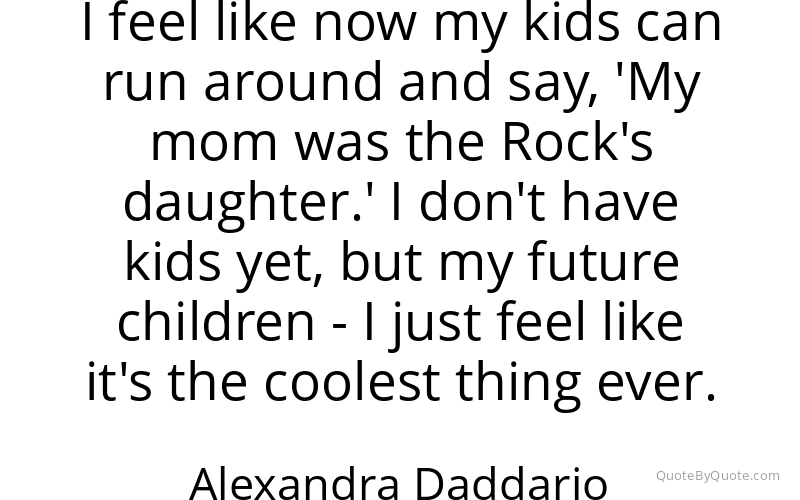 Preview image for this quote by Alexandra Daddario