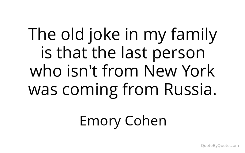 Preview image for this quote by Emory Cohen