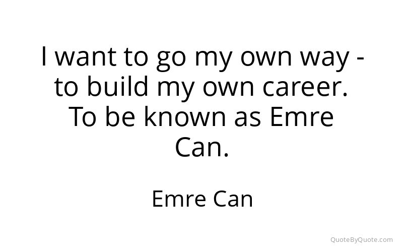 Preview image for this quote by Emre Can