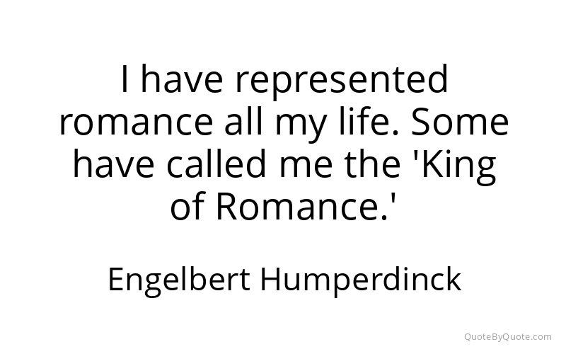 Preview image for this quote by Engelbert Humperdinck