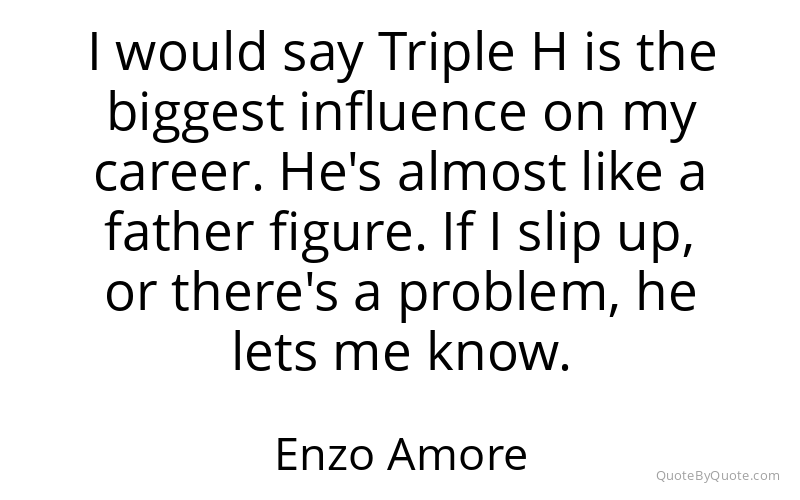 Preview image for this quote by Enzo Amore