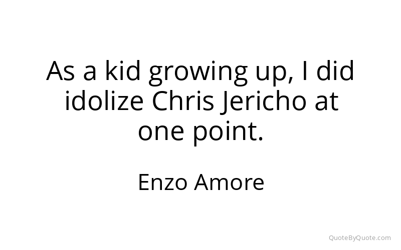 Preview image for this quote by Enzo Amore