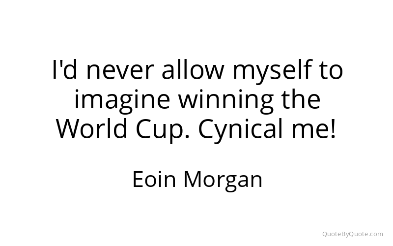 Preview image for this quote by Eoin Morgan