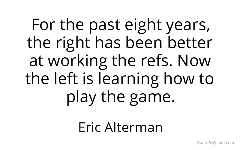 Preview image for this quote by Eric Alterman