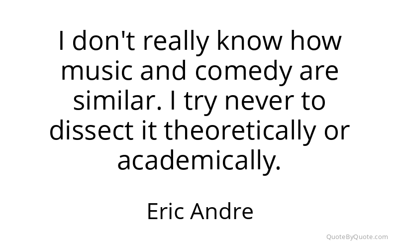 Preview image for this quote by Eric Andre