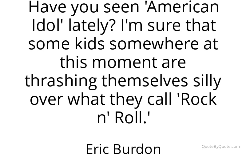 Preview image for this quote by Eric Burdon