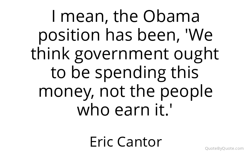 Preview image for this quote by Eric Cantor