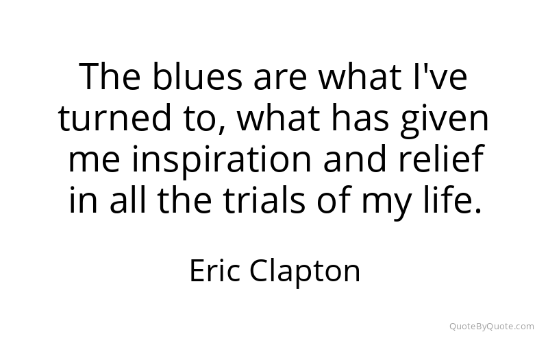 Preview image for this quote by Eric Clapton