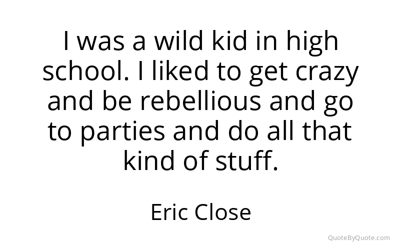 Preview image for this quote by Eric Close