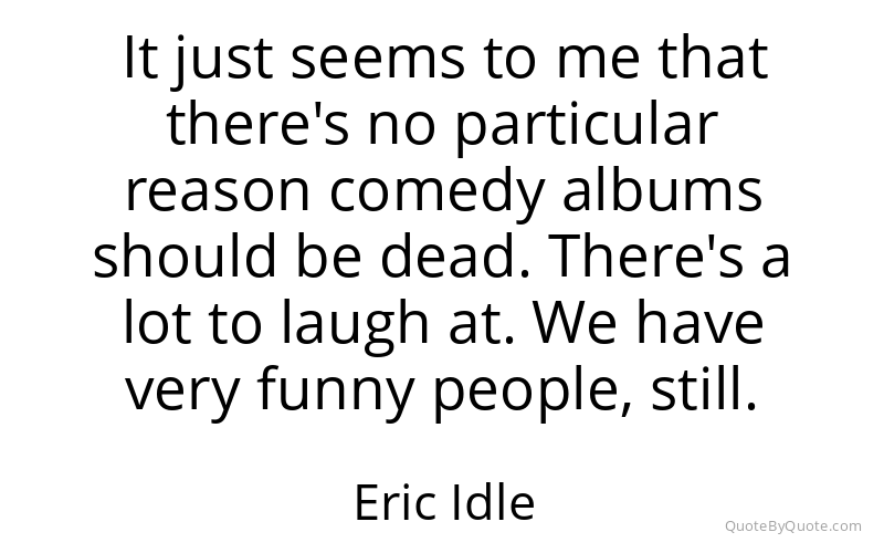 Preview image for this quote by Eric Idle